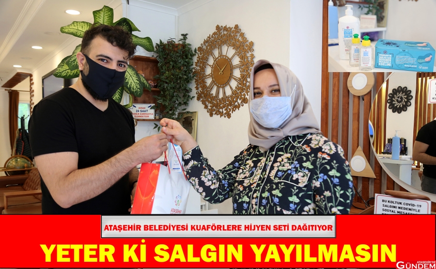 SALGIN RİSKİNE HİJYEN SETİYLE ÖNLEM BELEDİYE ATAŞEHİR H,JYEN SETİ